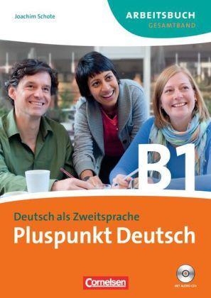 Pluspunkt Deutsch B1 Arbeitsbuch mit Audio CD mit Loesungen.