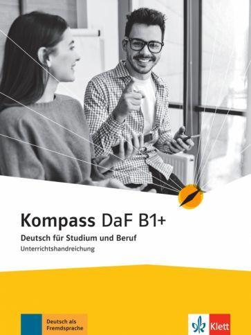 Gilmozzi, Sander - Kompass DaF B1+. Deutsch fur Studium und Beruf. Unterrichtshandreichung