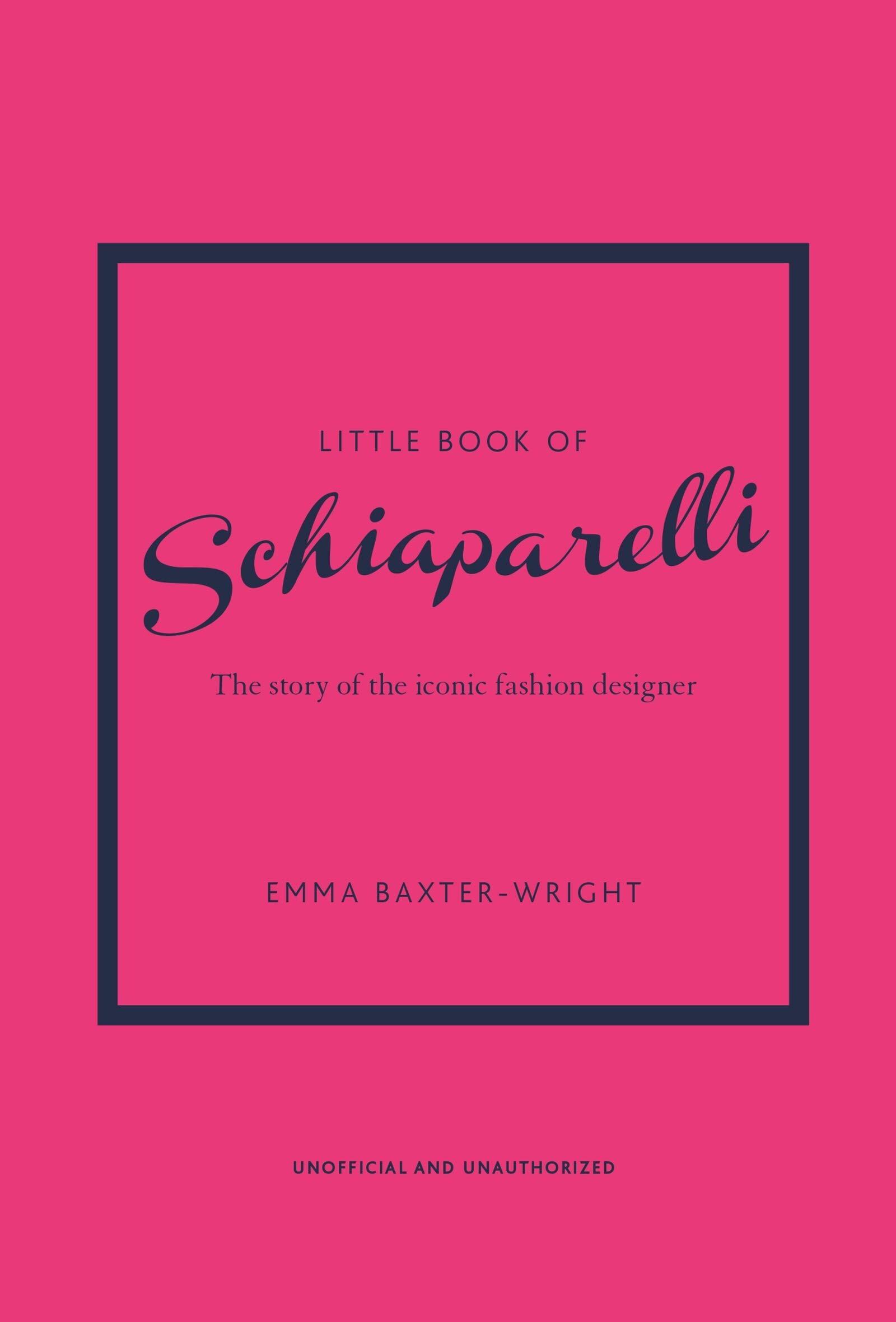 Little Book of Schiaparelli: The Story of the Iconic Fashion House