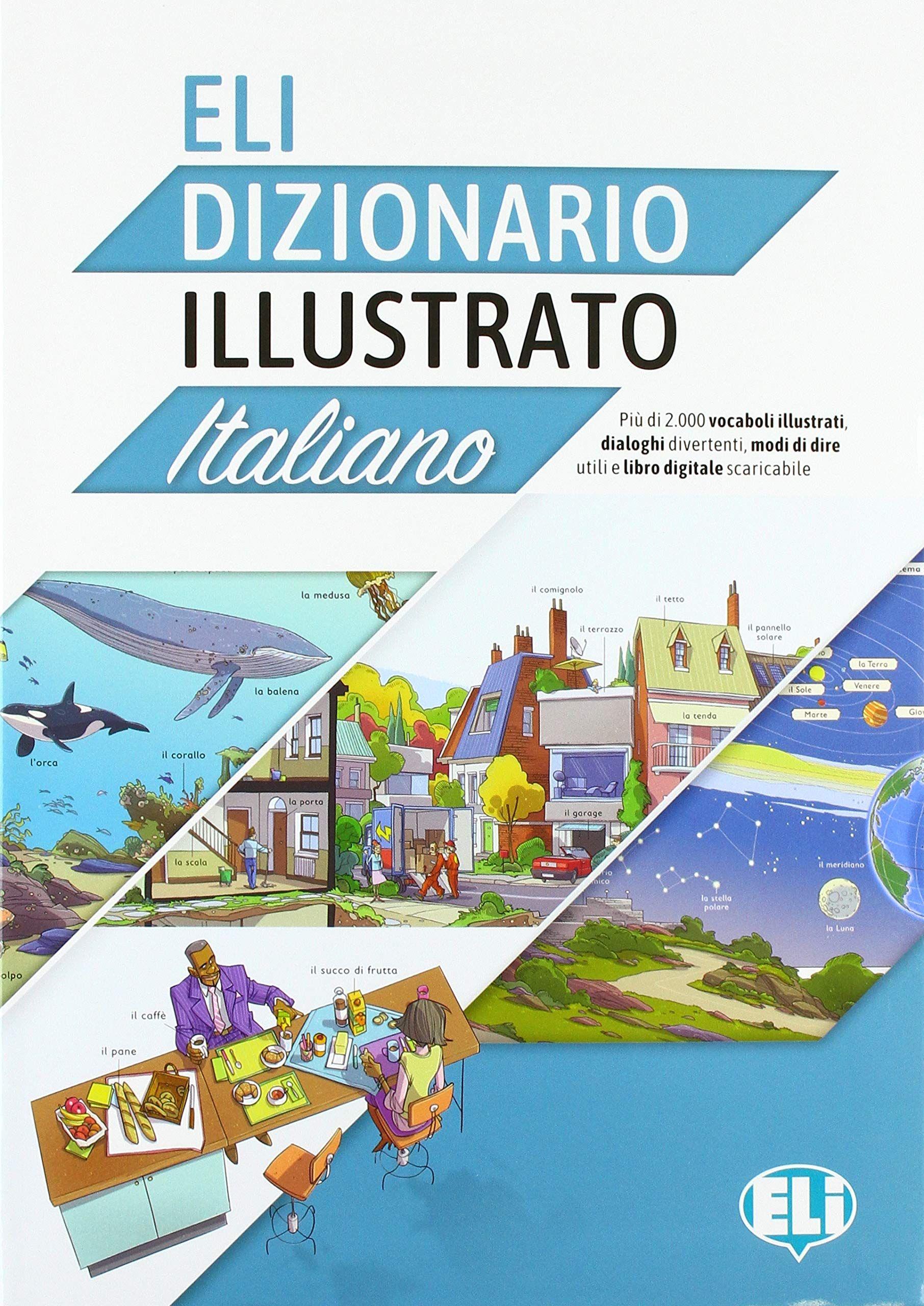 ELI Dizionario Illustrato +eBook (A2-B1) / Иллюстрированный словарь итальянского языка