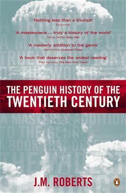 The Penguin History of the Twentieth Century. Roberts John Maddox