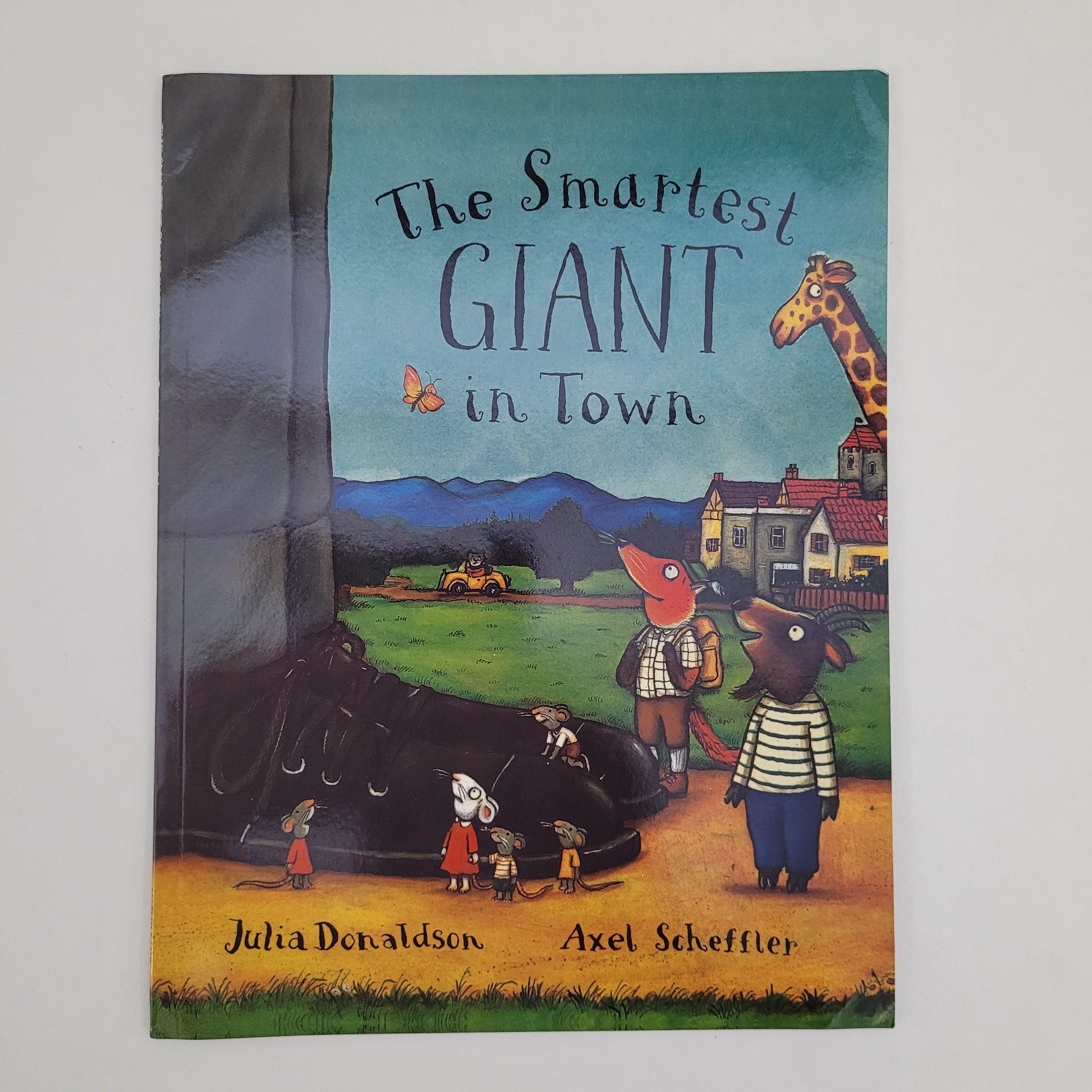 The Smartest Giant in Town. Julia Donaldson. By the author of The Gruffalo | Donaldson Julia