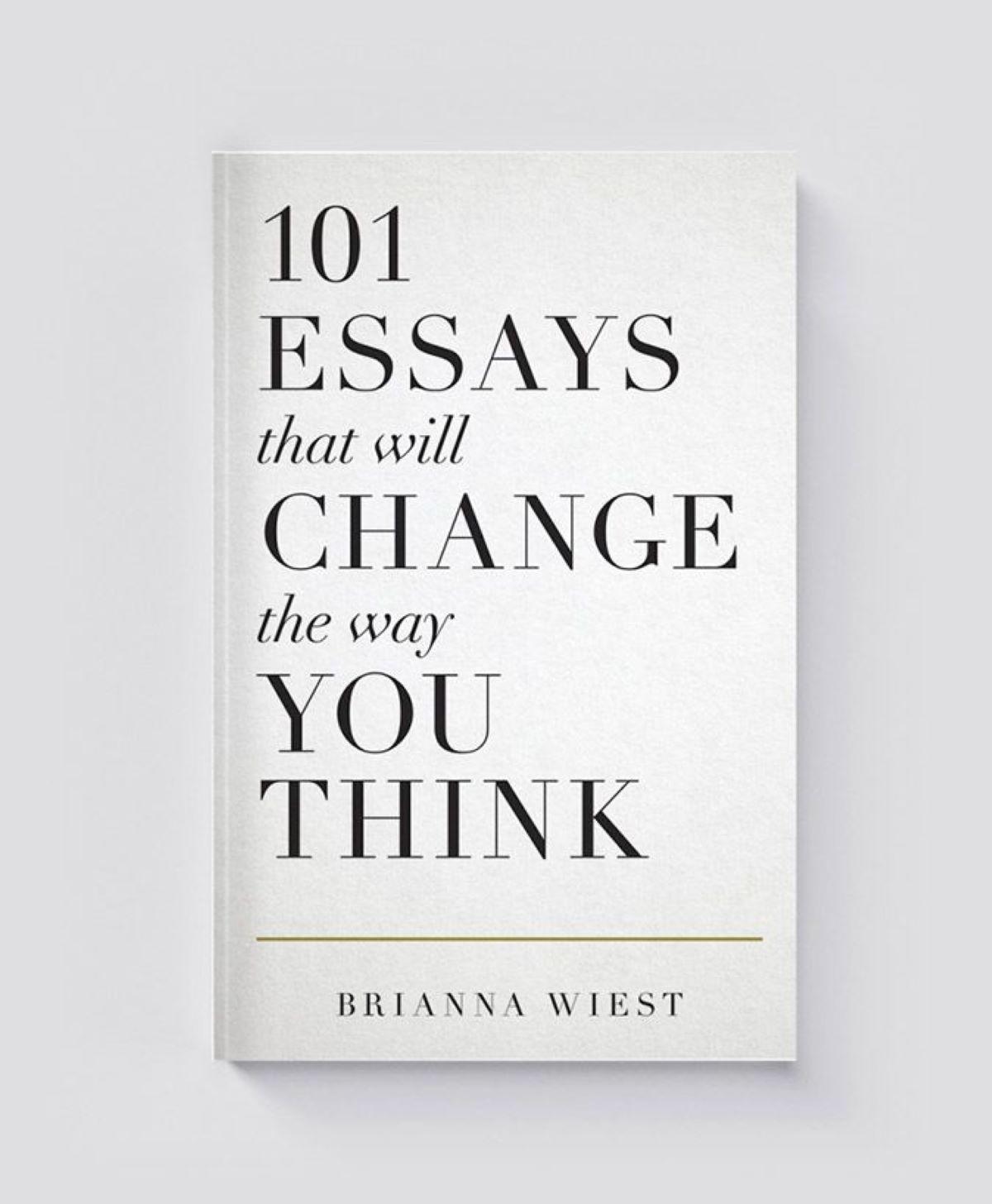 Книга на английском языке 101 ESSAYS that will CHANGE the way YOU THINK by Brianna Wiest | Уист Брианна