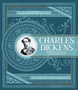 Charles Dickens. The Man, the Novels, the Victorian Age. Dickason Hawksley L.