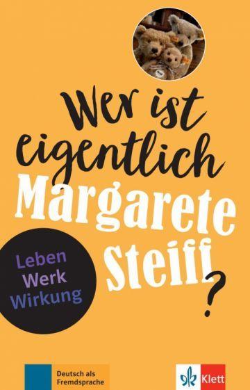 Sabine Feuerbach - Wer ist eigentlich Margarete Steiff? Leben - Werk - Wirkung + Online-Angebot