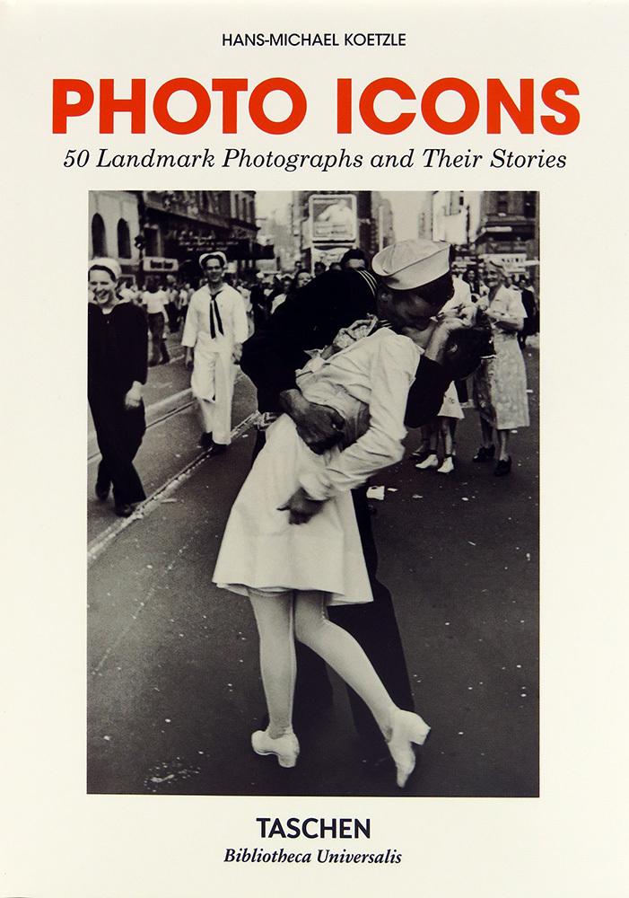 Photo Icons. 50 Landmark Photographs and Their Stories | Koetzle Hans-Michael