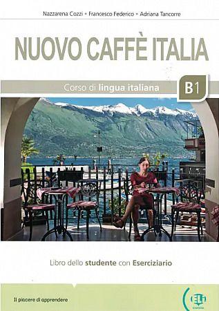 Nuovo Caffe Italia Libro dello studente+eserciziario В1 / Учебник итальянского языка с рабочей тетрадью Nuovo Caffe Italia В1