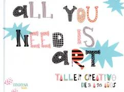 All You Need is Art. Taller creativo de 3 a 90 años