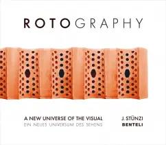 Jurg Stunzi: Rotography. A New Universe of the Visual