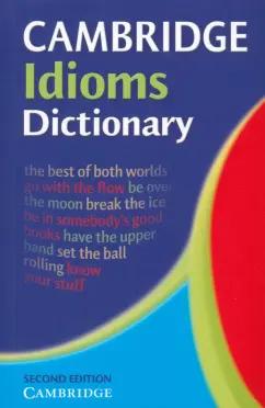 Cambridge | Cambridge Idioms Dictionary. 2nd Edition