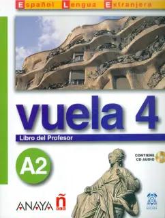 Martinez, Canales, Alvarez: Vuela 4. Libro del Profesor A2 (+CD)