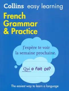 Collins Easy Learning. French Grammar & Practice