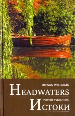 Rowan Williams: Headwaters: Selected poems and translations