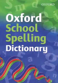 Oxford School Spelling Dictionary