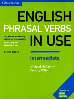 McCarthy, O`Dell: English Phrasal Verbs in Use. Intermediate. 2nd Edition. Book with Answers