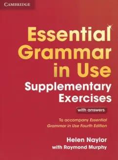 Cambridge | Murphy, Naylor: Essential Grammar in Use. Supplementary Exercises. Elementary. 3rd Edition. Book with Answers