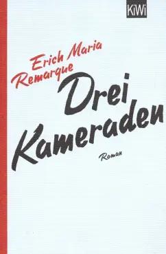 Erich Remarque: Drei Kameraden