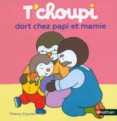 T'choupi dort chez papi et mamie