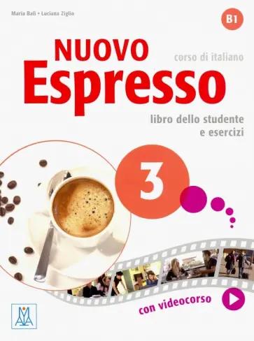 Ziglio, Bali: Nuovo Espresso 3. Libro dello studente e esercizi + audio e video online