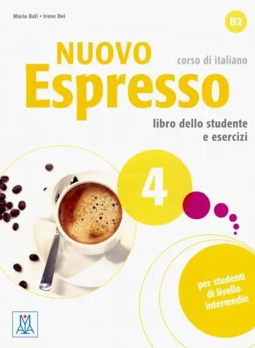 Bali, Dei: Nuovo Espresso 4. Libro dello studente e esercizi + eBook interattivo