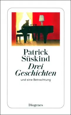 Patrick Suskind: Drei Geschichten und eine Betrachtung