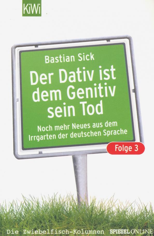 Bastian Sick: Der Dativ ist dem Genetiv sein Tod, Der Folge 3