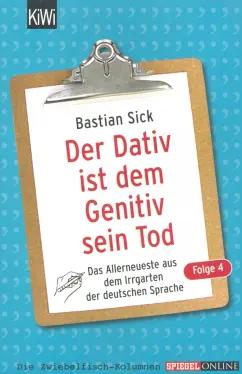 Bastian Sick: Dativ ist dem genitiv sein Tod, Der Folge 4