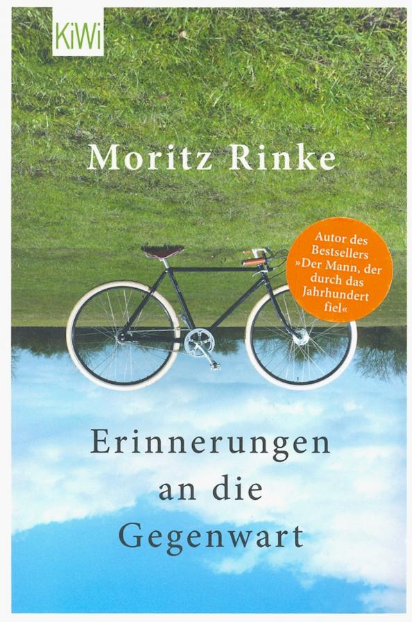 Rinke Moritz: Erinnerungen an die Gegenwart