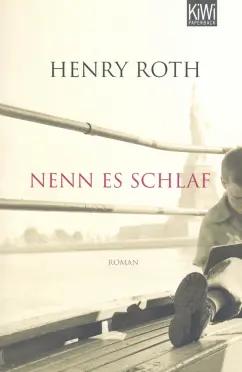 Henry Roth: Nenn es schlaf