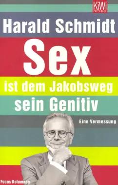 Harald Schmidt: Sex ist dem Jakobsweg sein Genitiv