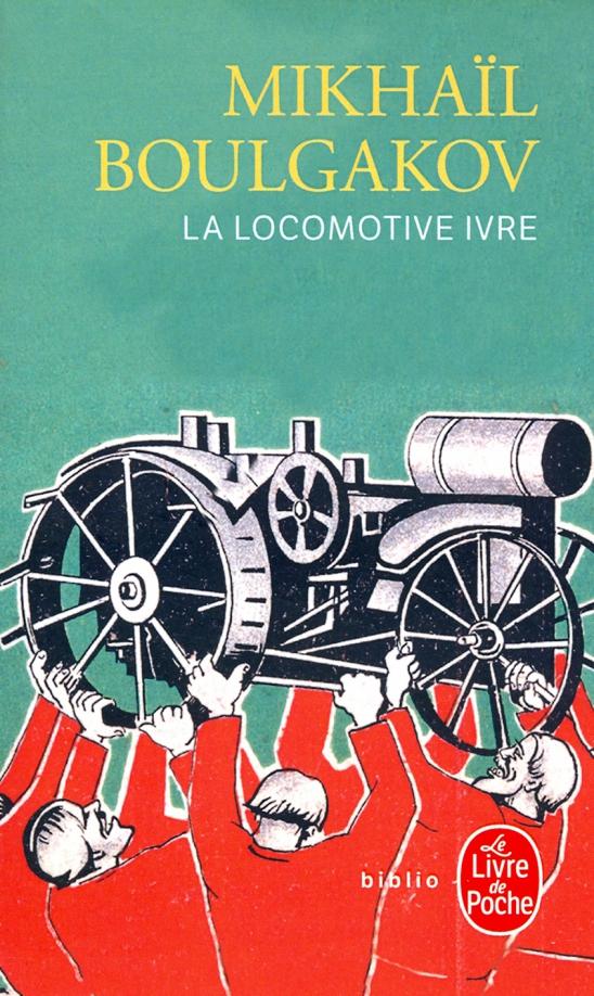 Mikhail Boulgakov: La Locomotive ivre/Пьяный паровоз