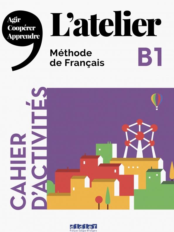 Cocton, Ripaud, Dereeper: L'Atelier B1 Cahier d'activites (+CD)