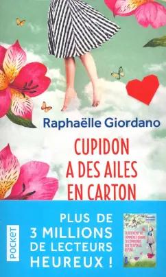 Raphaelle Giordano: Cupidon a des ailes en carton