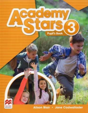 Blair, Cadwallader: Academy Stars. Level 3. Pupil’s Book