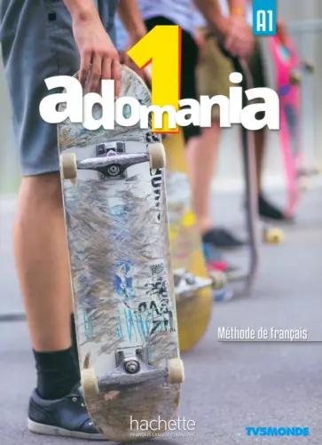 Brillant, Erlich, Himber: Adomania 1. A1. Livre de l'eleve + Version numerique (+DVD)