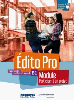 Diogo, Maussire, Lauret: Edito Pro niv. B1 - Module Participez a un projet