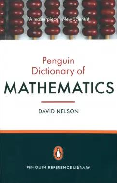 David Nelson: The Penguin Dictionary of Mathematics