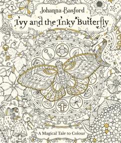 Virgin books | Johanna Basford: Ivy and the Inky Butterfly. A Magical Tale to Colour