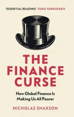 Vintage books | Nicholas Shaxson: The Finance Curse. How global finance is making us all poorer