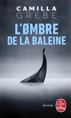 Camilla Grebe: L'ombre de la baleine