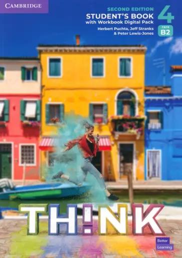 Puchta, Stranks, Lewis-Jones: Think. Level 4. B2. Second Edition. Student's Book with Workbook Digital Pack