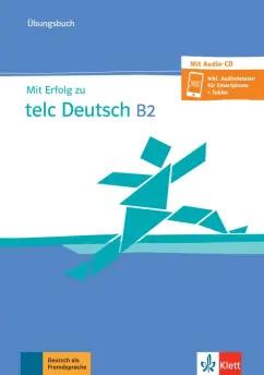 Hantschel, Krieger, Klotz: Mit Erfolg zu telc Deutsch B2. Übungsbuch (+Audio-CD)