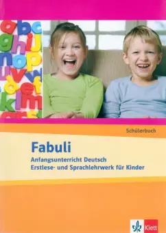 Xanthos-Kretzschmer, Douvitsas-Gamst: Fabuli. Anfangsunterricht Deutsch - Erstlese- und Sprachlehrwerk für Kinder. Schülerbuch