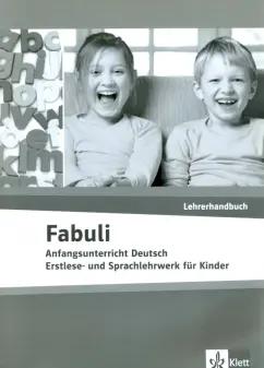 Xanthos-Kretzschmer, Douvitsas-Gamst: Fabuli. Anfangsunterricht Deutsch - Erstlese- und Sprachlehrwerk für Kinder. Lehrerhandbuch