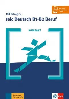 Klein, Hohmann: Kompakt Mit Erfolg zu telc Deutsch B1-B2 Beruf. Buch und Online-Angebot