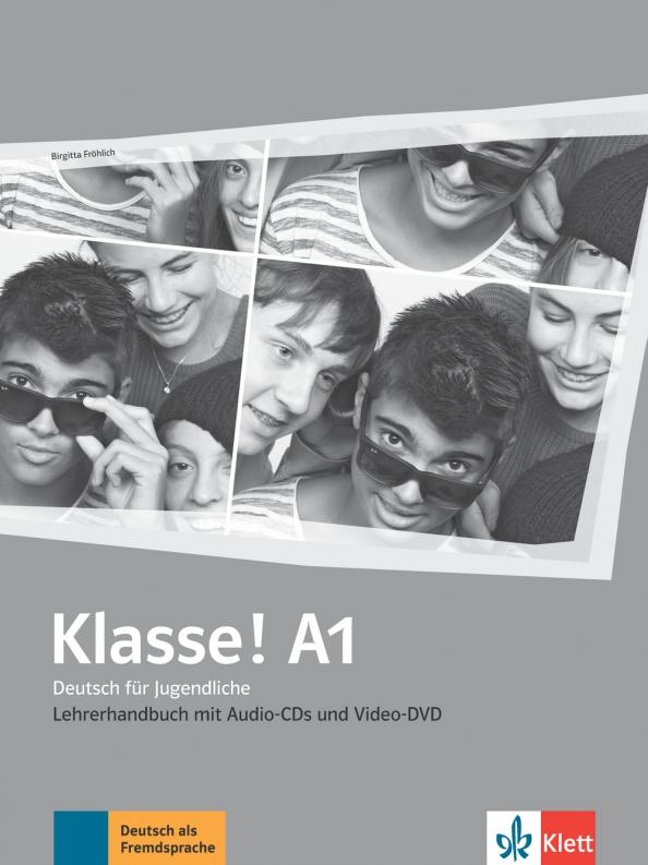 Birgitta Frohlich: Klasse! A1. Lehrerhandbuch mit 4 Audio-CDs und Video-DVD