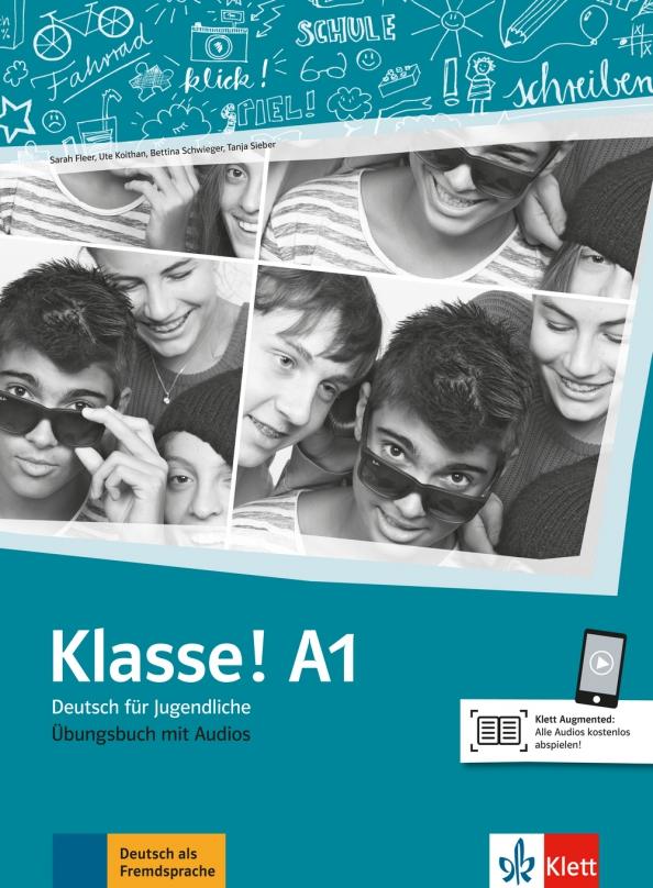 Fleer, Koithan, Schwieger: Klasse! A1. Ubungsbuch mit Audios. Deutsch fur Jugendliche