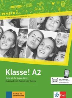 Fleer, Koithan, Sieber: Klasse! A2. Kursbuch mit Audios und Videos. Deutsch fur Jugendliche