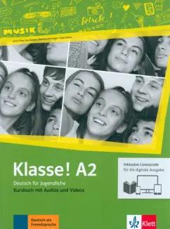 Fleer, Koithan, Sieber: Klasse! A2. Kursbuch mit Audios-Videos inklusive Lizenzcode fur das Kursbuch. Deutsch fur Jugendlich