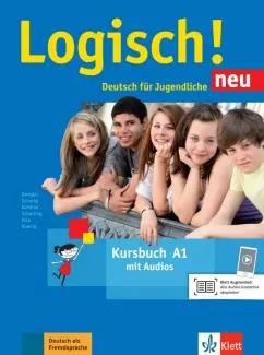 Dengler, Fleer, Schurig: Logisch! Neu. A1. Kursbuch mit Audios